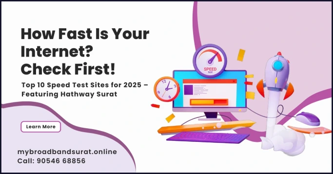 How Fast Is Your Internet? Top 10 Speed Test Sites for 2025 – Featuring Hathway Surat