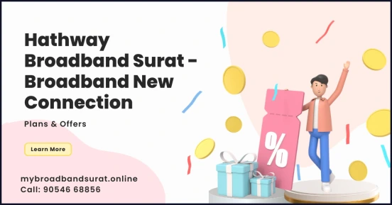 Hathway Broadband Surat-Broadband New Connection Plans & Offers