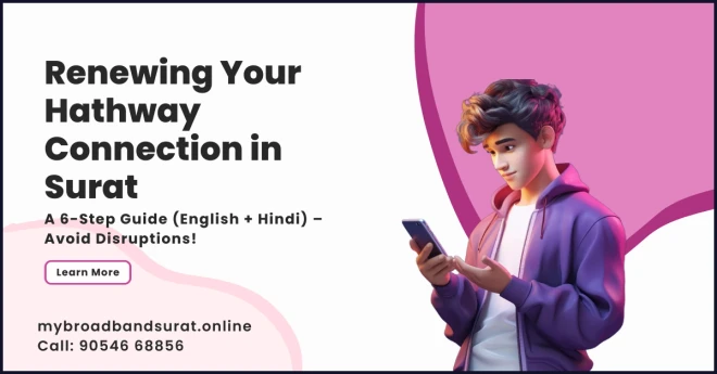 Effortlessly Renewing Your Hathway Connection in Surat: A 6-Step Guide (English + Hindi) – Avoid Disruptions!